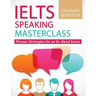 IELTS Speaking Masterclass: Proven Strategies for an 8+ Band Score