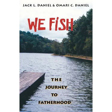 We Fish: The Journey to Fatherhood