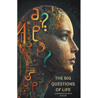 The Big Questions of Life: A Conversation with ChatGPT