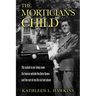 The Mortician's Child: The casket in our living room, the hearse outside the Dairy Queen, and the rest of my life six feet above