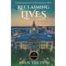 Reclaiming Lives, third edition: Pursuing Justice for Six Innocent Men