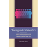 Transgender Educators: Understanding Marginalization Through an Intersectional Lens