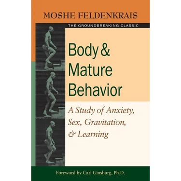Body and Mature Behavior: A Study of Anxiety, Sex, Gravitation, and Learning