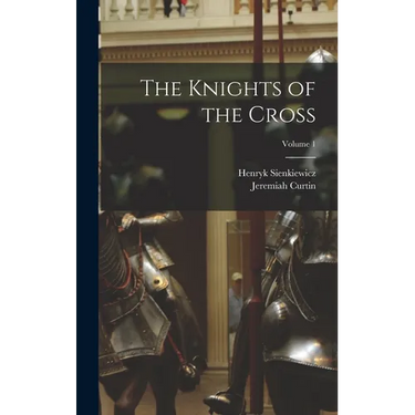The Knights of the Cross; Volume 1