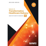 Body of Knowledge Review Series: Transformative Healthcare Delivery