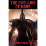 The Outlaws of Mars: A Positronic Book