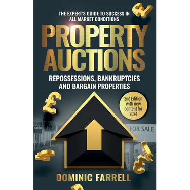 Property Auctions: Repossessions, Bankruptcies and Bargain Properties: The Expert's Guide To Success In All Market Conditions