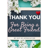 Thank You For Being a Great Friend: My Gift Of Appreciation: Full Color Gift Book Prompted Questions 6.61 x 9.61 inch