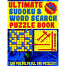 Ultimate Sudoku and Word Search Puzzle Book: Large Print Word Search and Sudoku Book for Adults (Can You Claim Victory Over These Puzzles?)