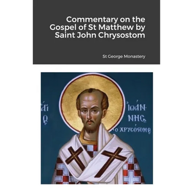 Commentary on the Gospel of St Matthew by Saint John Chrysostom