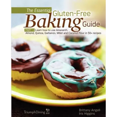 The Essential Gluten-Free Baking Guide Part 1 (Enhanced Edition)