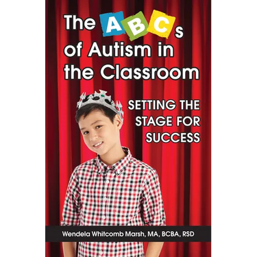 The ABCs of Autism in the Classroom: Setting the Stage for Success