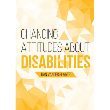 Changing Attitudes About Disability: How to See People with Disabilities as our Co-laborers in God's Redemption Plan