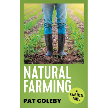 Natural Farming: A Practical Guide
