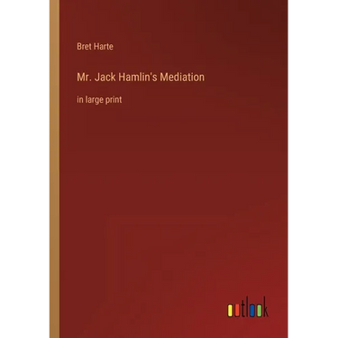 Mr. Jack Hamlin's Mediation: in large print