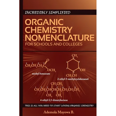 Incredibly simplified ORGANIC CHEMISTRY NOMENCLATURE for schools and colleges