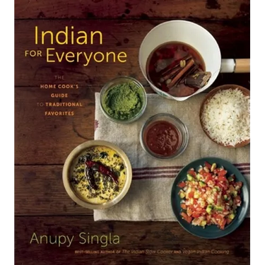 Indian for Everyone: The Home Cook's Guide to Traditional Favorites