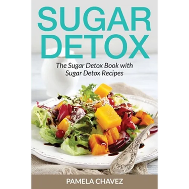 Sugar Detox: The Sugar Detox Book with Sugar Detox Recipes