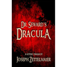 Dr. Seward's Dracula: A Gothic Drama