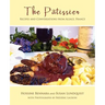 The Patissier: Recipes and Conversations from Alsace, France