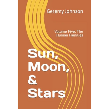 Sun, Moon, & Stars: Volume Five: The Human Families