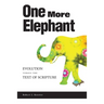 One More Elephant: Evolution Versus the Text of Scripture
