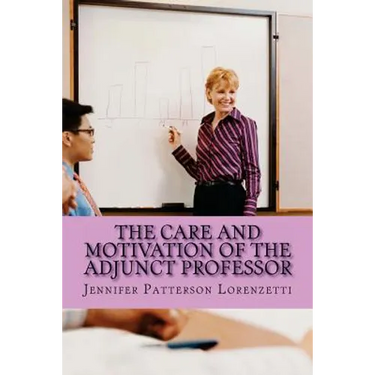 The Care and Motivation of the Adjunct Professor