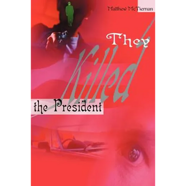 They Killed the President