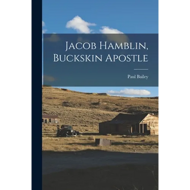 Jacob Hamblin, Buckskin Apostle