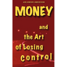 Money and the Art of Losing Control: A story about friendship on the road or just a matter of time