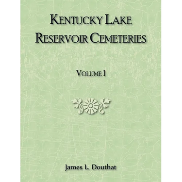 Kentucky Lake Reservoir Cemeteries, Volume 1
