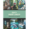 Crafty Crochet Jewelry: Making Geometric Earrings Book
