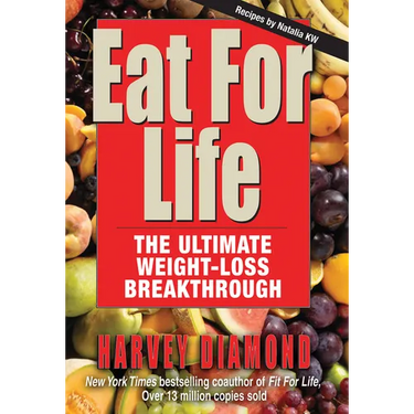 Eat for Life: The Ultimate Weight-Loss Breakthrough