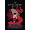The Royal Street Witch: An Enemies to Lovers Paranormal Fantasy Romance