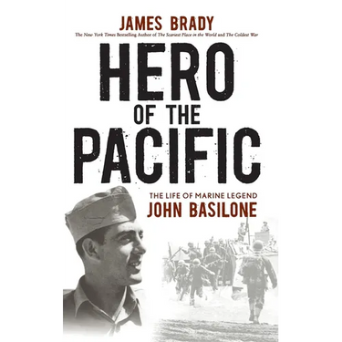 Hero of the Pacific: The Life of Marine Legend John Basilone