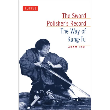 Sword Polisher's Record: The Way of Kung-Fu