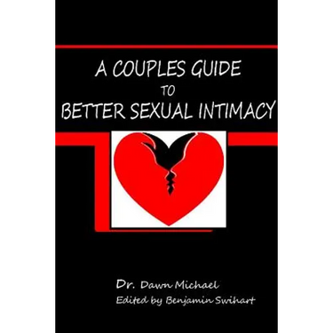 A Couples Guide to Better Sexual Intimacy