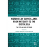 Histories of Surveillance from Antiquity to the Digital Era: The Eyes and Ears of Power