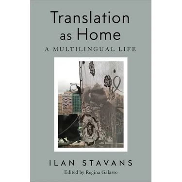 Translation as Home: A Multilingual Life