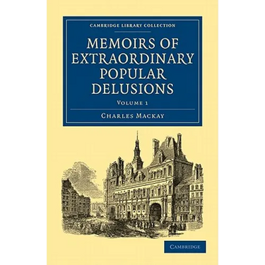 Memoirs of Extraordinary Popular Delusions - Volume 1