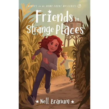 Friends in Strange Places: Heroes on the Home Front Mysteries #2