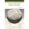 The Jews in the Works of the Church Fathers