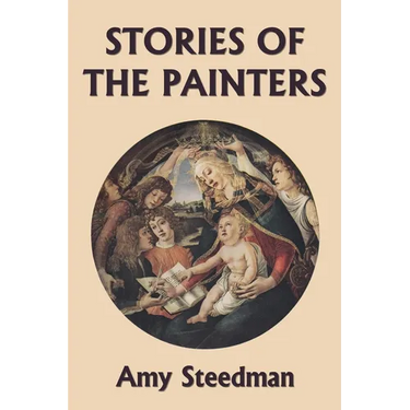Stories of the Painters (Color Edition) (Yesterday's Classics)
