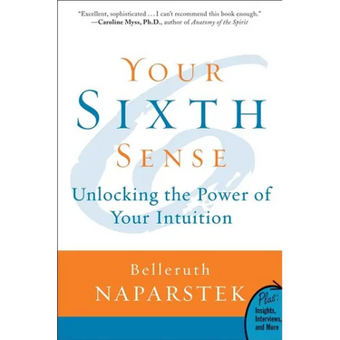 Your Sixth Sense: Unlocking the Power of Your Intuition