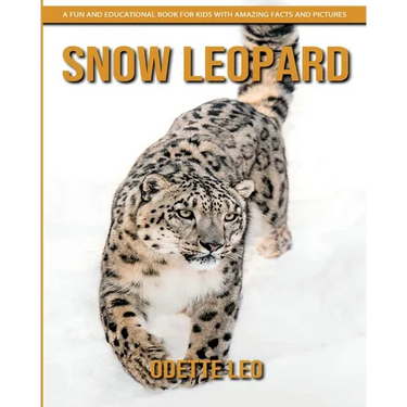 Snow Leopard: A Fun and Educational Book for Kids with Amazing Facts and Pictures