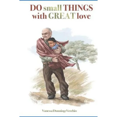 Do Small Things with Great Love: Knowing Old Vince