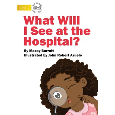 What Will I See at the Hospital?