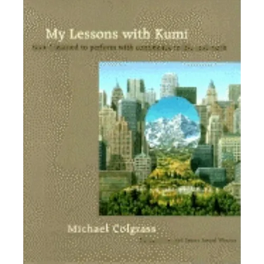 My Lessons With Kumi: How I learned to perform with confidence in life and work