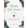 Reflective Bible Journal for Teens: Hear God's Voice and Follow His Lead