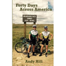 Forty Days Across America: Andy and Tim's epic, 100-mile-a-day bike ride, from Seattle to Boston